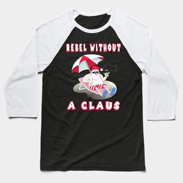 Rebel without a Claus Baseball T-Shirt by Blended Designs